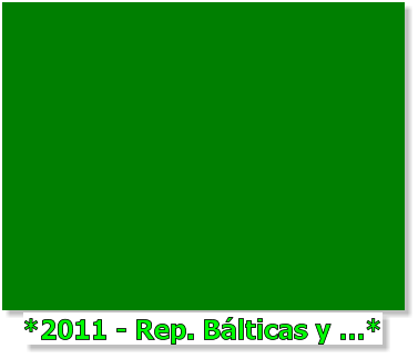 *2011 - Rep. Bálticas y …*