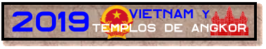 2019  Vietnam y  Templos de Angkor